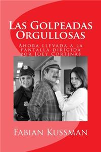 Las Golpeadas Orgullosas