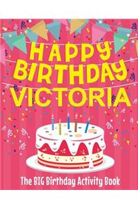 Happy Birthday Victoria - The Big Birthday Activity Book