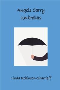 Angels Carry Umbrellas
