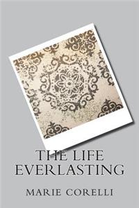 The Life Everlasting