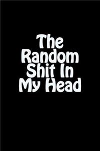 The Random Shit in My Head