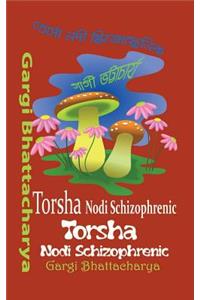 Torsha Nodi Schizophrenic