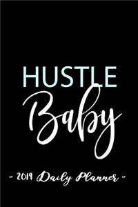 2019 Daily Planner - Hustle Baby