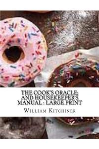 The Cook's Oracle; and Housekeeper's Manual