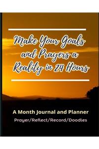 Make Your Goals and Prayers a Reality in 24 Hours