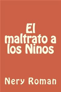 El maltrato a los Ninos