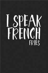 I Speak French Fries