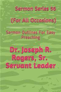 Sermon Series 56 (for All Occasions)