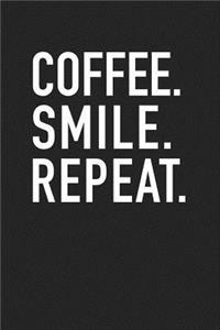 Coffee Smile Repeat