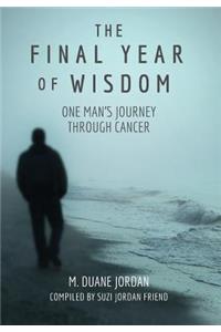 The Final Year of Wisdom