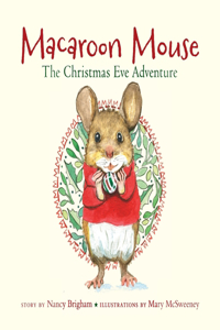 Macaroon Mouse The Christmas Eve Adventure