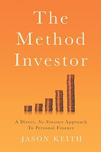 Method Investor: A Direct, No-Nonsense Approach To Personal Finance