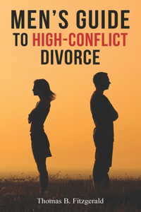 Men's Guide to High-Conflict Divorce