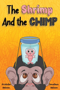 Shrimp and the Chimp