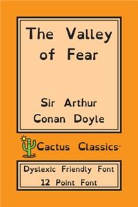 Valley of Fear (Cactus Classics Dyslexic Friendly Font)