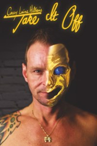Take It Off: Revelations Of A Male Exotic Dancer