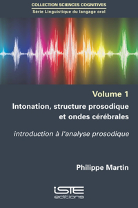 Intonation, structure prosodique et ondes cerebrales: introduction a l'analyse prosodique