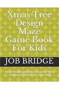 Xmas Tree Design Maze Game Book For Kids