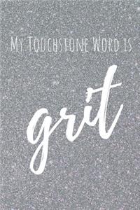 My Touchstone Word is GRIT