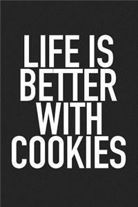 Life Is Better with Cookies