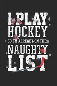 I Play Hockey So I'm Already On The Naughty List