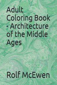 Adult Coloring Book - Architecture of the Middle Ages