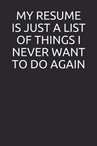 My Resume Is Just a List of Things I Never Want to Do Again