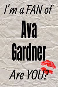 I'm a Fan of Ava Gardner Are You? Creative Writing Lined Journal