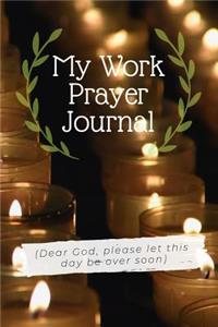 My Work Prayer Journal