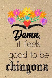 Damn It Feels Good to Be Chingona