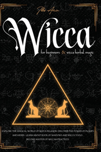 Wicca for beginners & Wicca Herbal magic