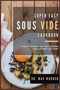 Super Easy Sous Vide Cookbook