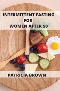 Intermittent Fasting For Women Over 50