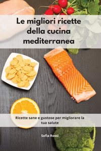 Le migliori ricette della cucina mediterranea