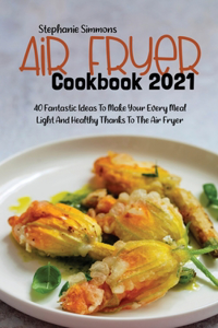Air Fryer Cookbook 2021