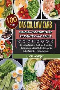 XXL Low Carb Kochbuch für Berufstätige, Studenten und Faule
