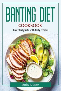 BANTING DIET COOKBOOK: ESSENTIAL GUIDE W