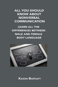 All You Should Know about Nonverbal Communication