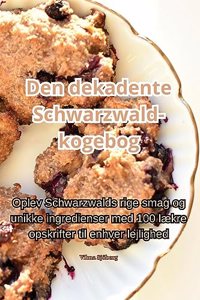 Den dekadente Schwarzwald-kogebog