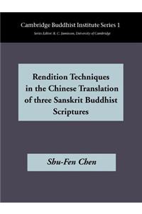 Rendition Techniques in the Chinese Tradition of Three Sanskrit Buddhist Scriptures