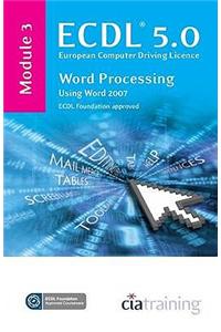 ECDL Syllabus 5.0 Module 3 Word Processing Using Word 2007