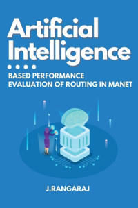 Artificial Intelligence-Based Performance Evaluation of Routing in Manet