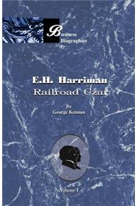 E.H. Harriman: Railroad Czar