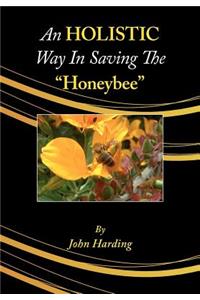 Holistic Way in Saving the Honeybee