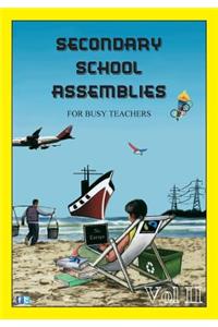 SECONDARY SCHOOL ASSEMBLIES for Busy Teachers - Vol 2