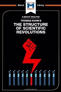 An Analysis of Thomas Kuhn's The Structure of Scientific Revolutions
