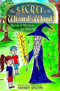 Secret of the Wizard's Wand The Law of Attraction for Children