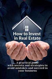 How to Invest in Real Estate