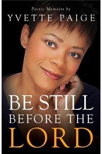 Be Still Before the Lord