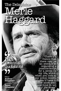 The Delaplaine Merle Haggard - His Essential Quotations